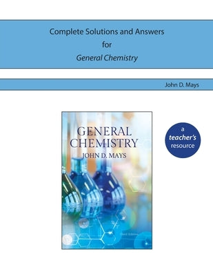 Complete Solutions and Answers for General Chemistry Paperback Novare Science and Math