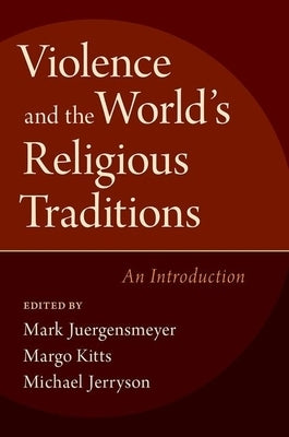 Violence and the World's Religious Traditions: An Introduction Paperback Oxford University Press, USA