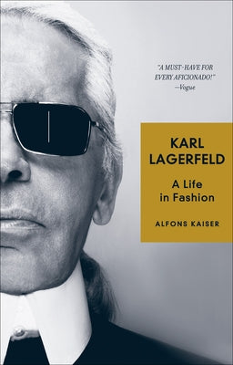 Karl Lagerfeld: A Life in Fashion by Kaiser, Alfons