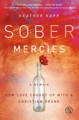 Sober Mercies by Kopp, Heather Harpham