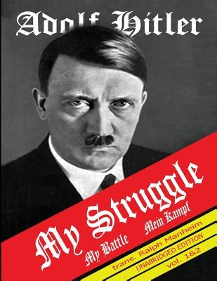 My Struggle: Mein Kampf English Version by Hitler, Adolf