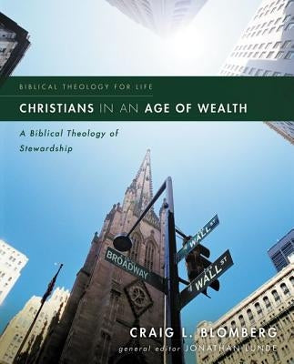 Christians in an Age of Wealth: A Biblical Theology of Stewardship Paperback Zondervan Academic