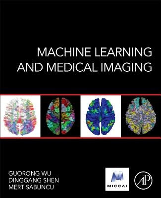 Machine Learning and Medical Imaging by Wu, Guorong