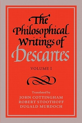 Paperback of The Philosophical Writings of Descartes: Volume 1 by Cambridge University Press with a classic cover design.