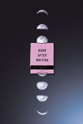 Burn After Writing (Moon Phases) by Jones, Sharon