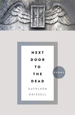 Next Door to the Dead: Poems Paperback University Press of Kentucky