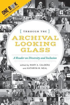 Through the Archival Looking Glass: A Reader on Diversity and Inclusion Paperback ALA Editions
