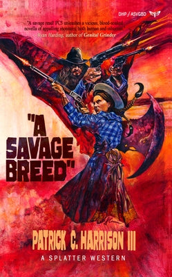 A Savage Breed by Harrison III, Patrick C.