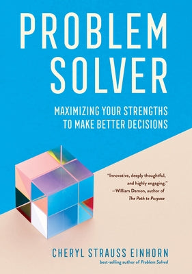 Problem Solver: Maximizing Your Strengths to Make Better Decisions Paperback Cornell Publishing