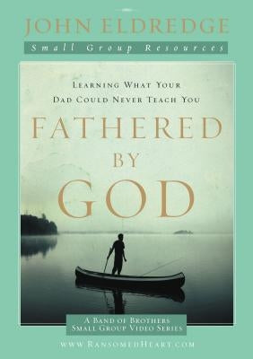 Fathered by God by Eldredge, John