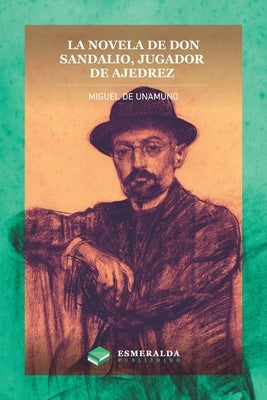 La novela de Don Sandalio, jugador de ajedrez by Publishing, Esmeralda