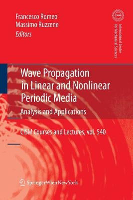 Wave Propagation in Linear and Nonlinear Periodic Media: Analysis and Applications by Romeo, Francesco