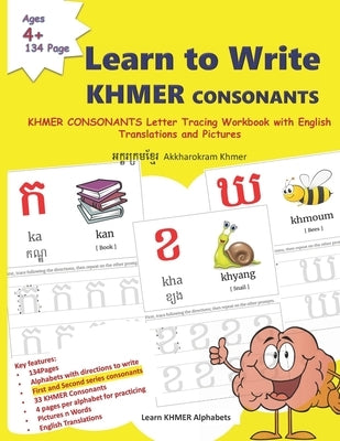 Learn to Write Khmer CONSONANTS: 33 Khmer CONSONANTS Letter Tracing Workbook with English Translations and Pictures អក្ខរ Paperback Independently Published