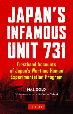 Paperback book titled "Japan's Infamous Unit 731" with cover image featuring historical photographs and text about wartime human experimentation.