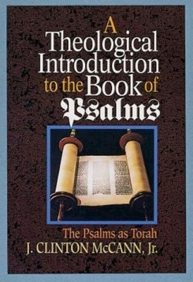 A Theological Introduction to the Book of Psalms: The Psalms as Torah Paperback Abingdon Press