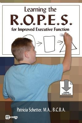 Learning the R.O.P.E.S. for Improved Executive Function Abta Publications & Products