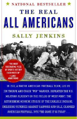 The Real All Americans: The Team That Changed a Game, a People, a Nation by Jenkins, Sally