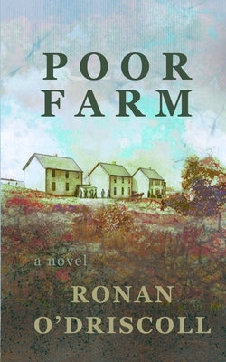 Poor Farm by O'Driscoll, Ronan