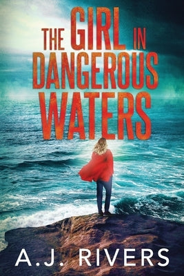 The Girl in Dangerous Waters Independently Published