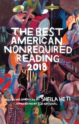 The Best American Nonrequired Reading 2018 Paperback Mariner Books