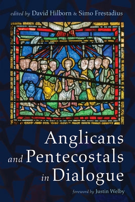 Anglicans and Pentecostals in Dialogue Paperback Pickwick Publications