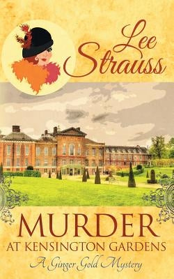 Murder at Kensington Gardens: a cozy historical 1920s mystery Paperback La Plume Press