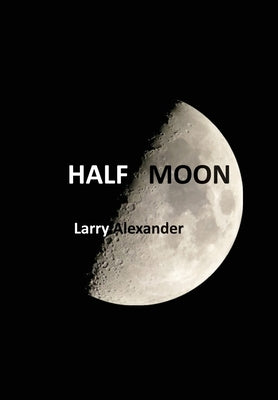 Half Moon by Alexander, Larry
