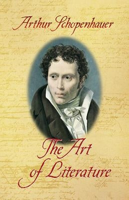 The Art of Literature by Schopenhauer, Arthur