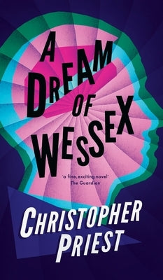 A Dream of Wessex (Valancourt 20th Century Classics) by Priest, Christopher