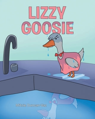 Lizzy Goosie by Duncan-Vaz, Mitzie