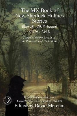 The MX Book of New Sherlock Holmes Stories - Part IX: 2018 Annual (1879-1895) (MX Book of New Sherlock Holmes Stories Series) Paperback MX Publishing