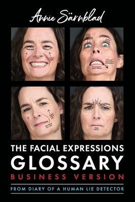 The Facial Expressions Glossary: Business Version by Sarnblad, Annie