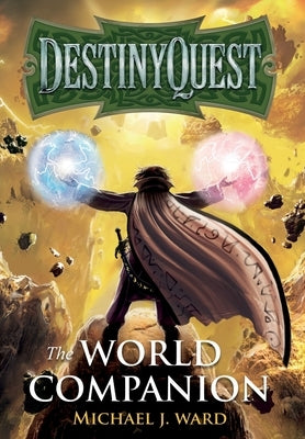 DestinyQuest: The World Companion by Ward, Michael J.