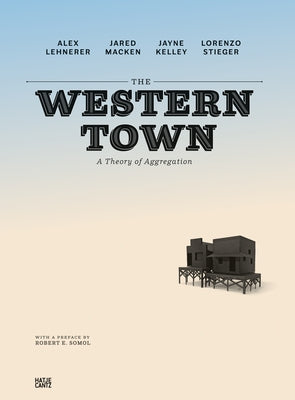 The Western Town: A Theory of Aggregation Paperback Hatje Cantz