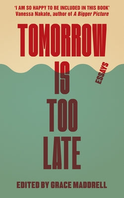 Tomorrow Is Too Late: An International Youth Manifesto for Climate Justice Paperback Indigo Press