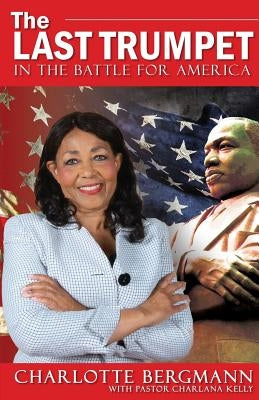 The Last Trumpet: In the Battle for America Paperback Speaktruth Media Group LLC