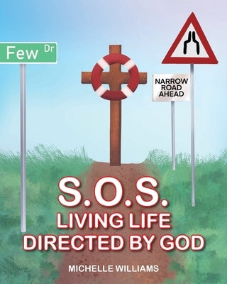 S.O.S.: Living Life Directed by God Paperback Christian Faith Publishing, Inc