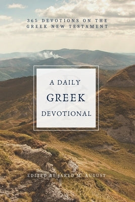 A Daily Greek Devotional: 365 Devotions on the Greek New Testament Paperback Northeastern Baptist Press