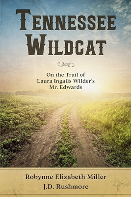 Tennessee Wildcat: On the Trail of Laura Ingalls Wilder's Mr. Edwards Paperback Practical Pioneer Press