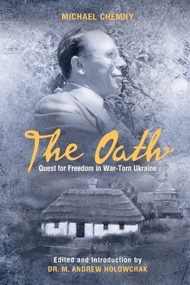 The Oath: Quest For Freedom In War-Torn Ukraine by Chemny, Michael