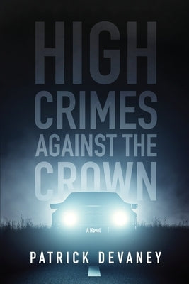 High Crimes Against The Crown Paperback Patrick Devaney