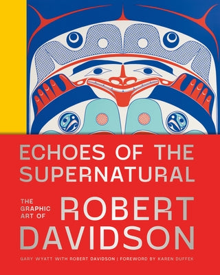 Echoes of the Supernatural: The Graphic Art of Robert Davidson by Wyatt, Gary