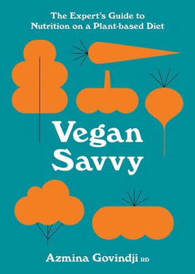 Vegan Savvy: The Expert's Guide to Nutrition on a Plant-Based Diet Pavilion Books