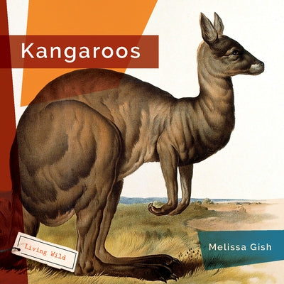 Kangaroos by Gish, Melissa