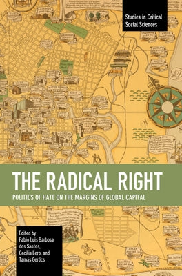 The Radical Right: Politics of Hate on the Margins of Global Capital Paperback Haymarket Books