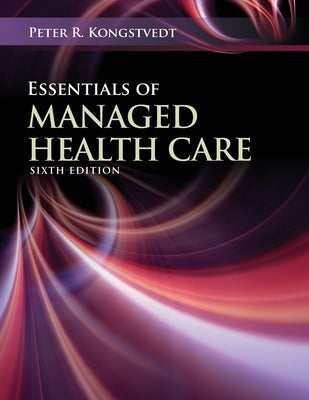 Essentials of Managed Health Care Paperback Jones & Bartlett Publishers