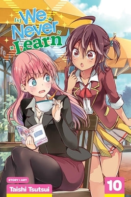 We Never Learn, Vol. 10, 10 by Tsutsui, Taishi