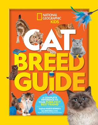 Cat Breed Guide: A Complete Reference to Your Purr-Fect Best Friend by Weitzman, Gary