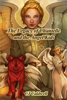 The Legacy of Chantelle and the Angel Kids Paperback Rosedog Books