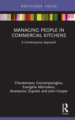 Managing People in Commercial Kitchens: A Contemporary Approach by Giousmpasoglou, Charalampos